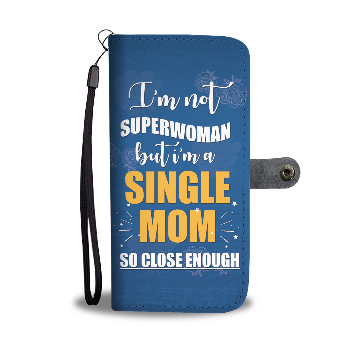 Proud Single Mom Wallet Phone Case